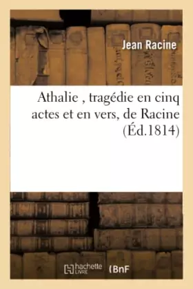 Couverture du produit · Athalie , tragédie en cinq actes et en vers, de Racine