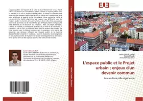 Couverture du produit · L'espace public et le Projet urbain  enjeux d'un devenir commun: Le cas d'une ville algérienne