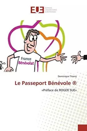 Couverture du produit · Le Passeport Bénévole ®: «Préface de ROGER SUE»