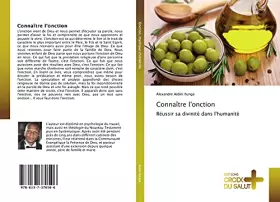 Couverture du produit · Connaître l'onction: Réussir sa divinité dans l'humanité (French Edition)
