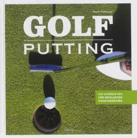 Couverture du produit · Golf - Putting: Les conseils des 100 meilleurs professeurs
