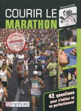 Couverture du produit · Courir le marathon - 42 questions pour s'initier et se perfectionner