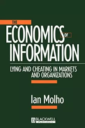 Couverture du produit · The Economics of Information: Lying and Cheating in Markets and Organizations