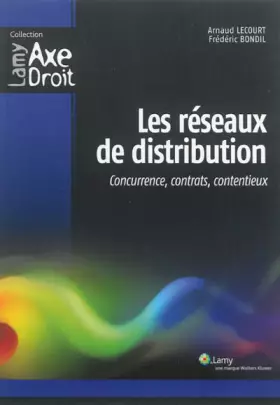 Couverture du produit · Les réseaux de distribution: Concurrence, contrats, contentieux.
