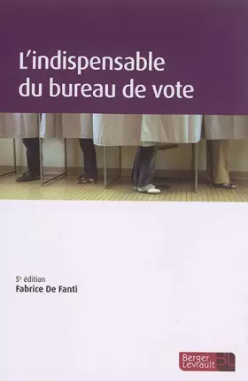 Couverture du produit · INDISPENSABLE DU BUREAU DE VOTE 5E ED