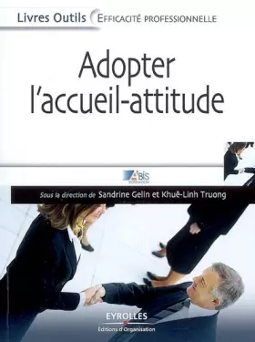 Couverture du produit · Adopter l'accueil-attitude: Un accueil de professionnel efficace, rapide et bienveillant