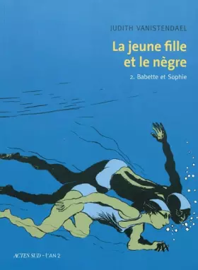 Couverture du produit · La jeune fille et le nègre, Tome 2 : Babette et Sophie