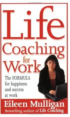 Couverture du produit · Life Coaching For Work: The simple formula for total job satisfaction
