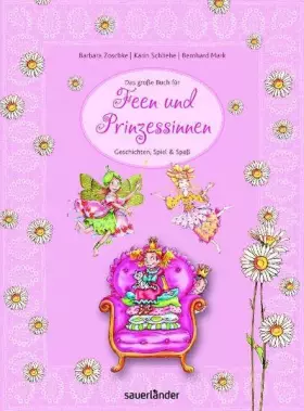 Couverture du produit · Das große Buch für Feen und Prinzessinnen: Geschichten, Spiel und Spaß (Sauerländer Kindersachbuch)