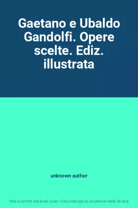 Couverture du produit · Gaetano e Ubaldo Gandolfi. Opere scelte. Ediz. illustrata