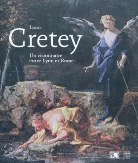 Couverture du produit · Louis Cretey: Un visionnaire entre Lyon et Rome
