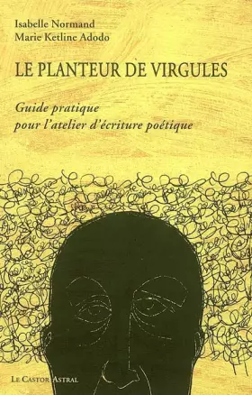 Couverture du produit · Le planteur de virgules - Guide pratique pour l'atelier d'écriture poétique
