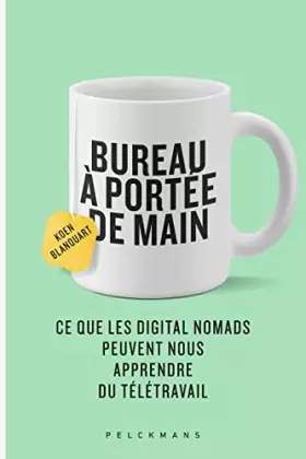 Couverture du produit · Bureau à portée de main: Ce que les digital nomads peuvent nous apprendre du télétravail