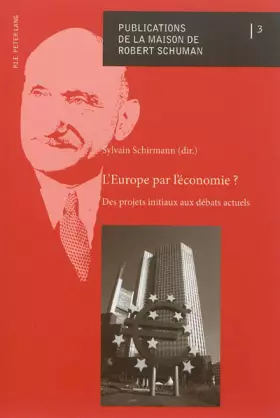 Couverture du produit · L'Europe par l'économie ?: Des projets initiaux aux débats actuels