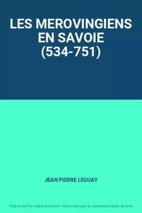 Couverture du produit · LES MEROVINGIENS EN SAVOIE (534-751)