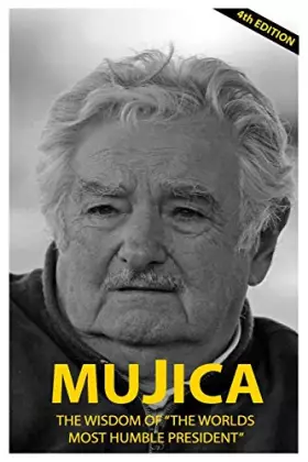 Couverture du produit · Mujica: The wisdom of "the worlds most humble president"