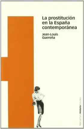 Couverture du produit · PROSTITUCIÓN EN LA ESPAÑA CONTEMPORÁNEA, LA: 26 (Estudios)