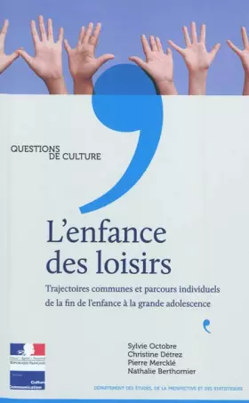 Couverture du produit · L'enfance des loisirs : Trajectoires communes et parcours individuels de la fin de l'enfance à la grande adolescence