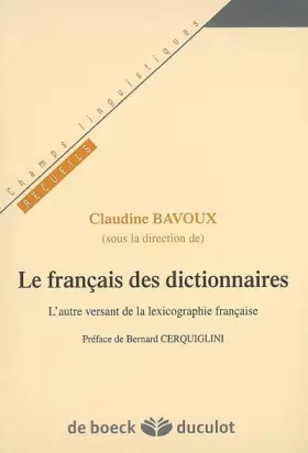 Couverture du produit · Le français des dictionnaires : L'autre versant de la lexicographie française