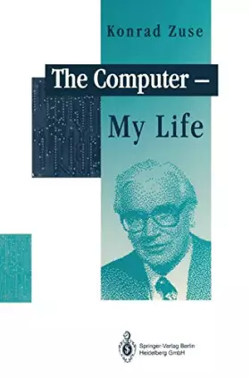 Couverture du produit · The Computer - My Life: Forew. by R. Bauer and H. Zemanek