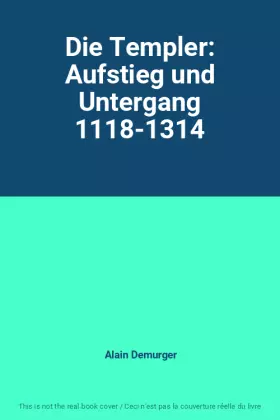Couverture du produit · Die Templer: Aufstieg und Untergang 1118-1314