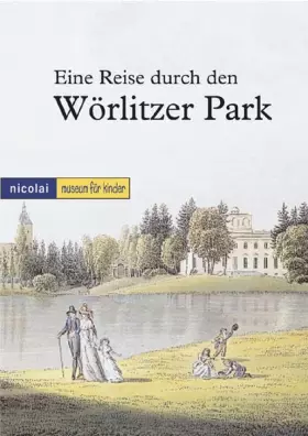 Couverture du produit · Eine Reise durch den Wörlitzer Park (Museum für Kinder)