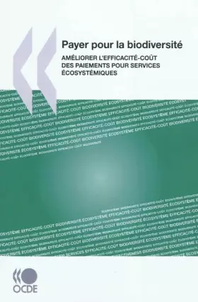 Couverture du produit · Payer pour la biodiversité : Améliorer l'efficacité-coût des paiements pour services écosystémiques (French Edition)