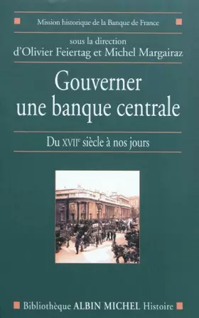 Couverture du produit · Gouverner une banque centrale: Du XVIIème siècle à nos jours