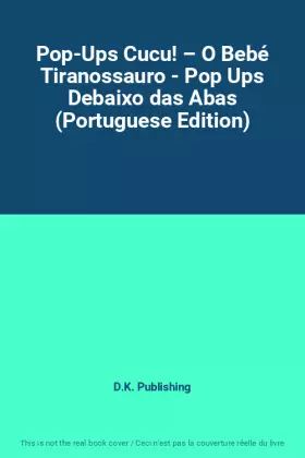 Couverture du produit · Pop-Ups Cucu! – O Bebé Tiranossauro - Pop Ups Debaixo das Abas (Portuguese Edition)