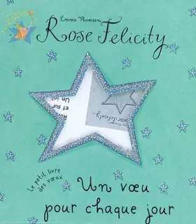 Couverture du produit · Rose Felicity : Un voeu pour chaque jour