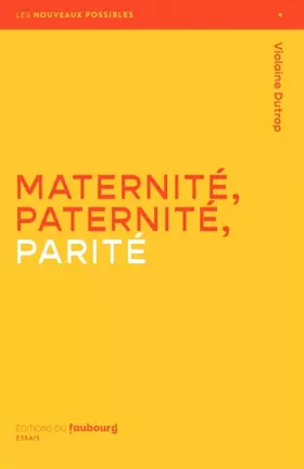 Couverture du produit · Maternité, Paternité, Parité