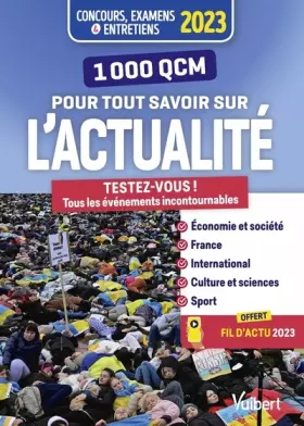 Couverture du produit · 1000 QCM pour tout savoir sur l'actualité: Concours et examens 2023 - Ecrits et oraux - Actu 2023 offerte en ligne