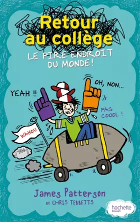 Couverture du produit · Retour au collège, le pire endroit du monde