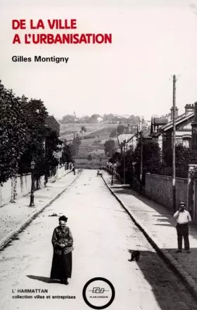 Couverture du produit · De la ville à l'urbanisation: Essai sur la genèse des études urbaines françaises en géographie, sociologie et statistique socia