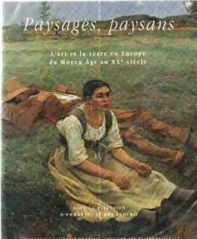 Couverture du produit · Paysages, paysans : L'art et la terre en Europe du Moyen âge au XXe siècle, [exposition, Paris, 25 mars-26 juin 1994], Biblioth
