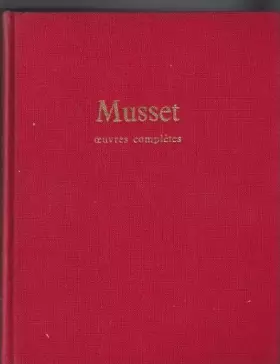 Couverture du produit · Musset - Oeuvres complètes