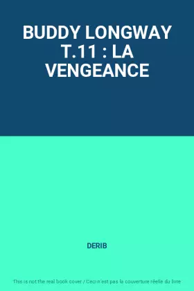 Couverture du produit · BUDDY LONGWAY T.11 : LA VENGEANCE