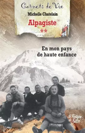 Couverture du produit · Les carnets d'une alpagiste: Tome 2, En mon pays de haute enfance
