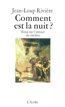 Couverture du produit · Comment est la nuit ? Essai sur l'amour du théâtre