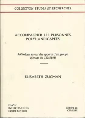 Couverture du produit · ACCOMPAGNER LES PERSONNES POLYHANDICAPEES. : Réflexions autour des apports d'un groupe d'étude du CTNERHI