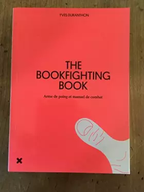 Couverture du produit · The Bookfighting Book: Arme de poing et manuel de combat