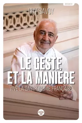 Couverture du produit · Le Geste et la Manière - Vive la gastronomie