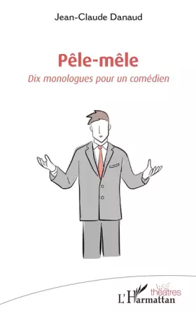 Couverture du produit · Pêle-mêle: Dix monologues pour un comédien