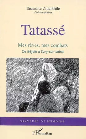 Couverture du produit · Tatassé : Mes rêves, mes combats de Béjaïa à Ivry-sur-Seine