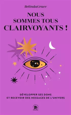 Couverture du produit · Nous sommes tous clairvoyants: Développer ses dons et recevoir des messages de l'Univers