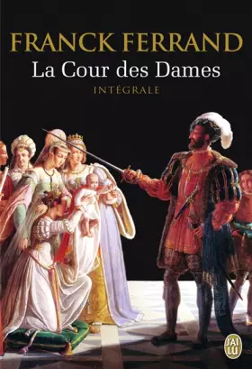 Couverture du produit · La Cour des Dames : Intégrale