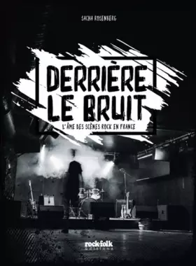 Couverture du produit · Derrière le bruit - L'âme des scènes rock en France