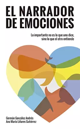 Couverture du produit · narrador de emociones: Lo importante no es lo que uno dice, sino lo que el otro entiende: 143 (Proyecto)