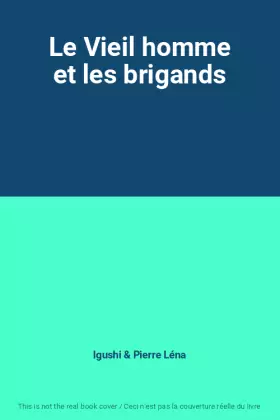 Couverture du produit · Le Vieil homme et les brigands