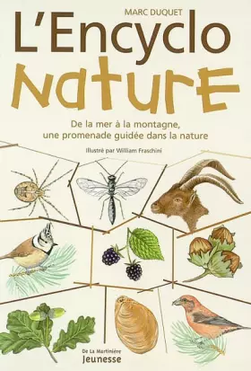 Couverture du produit · L'Encyclo nature : De la mer à la montagne, une promenade guidée dans la nature